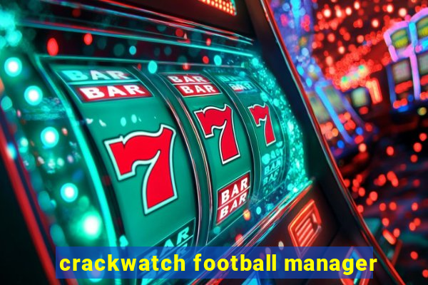 crackwatch football manager